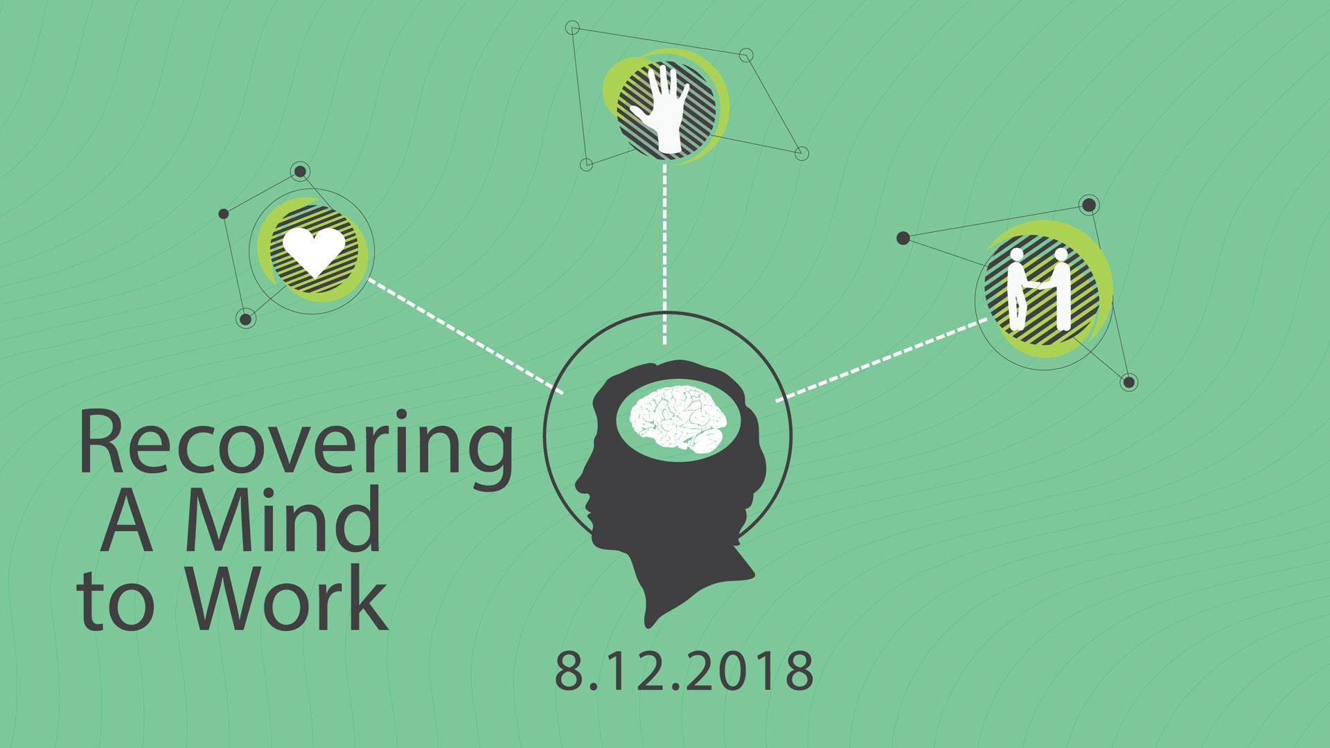 Recovering A Mind to Work 8.12.2018
