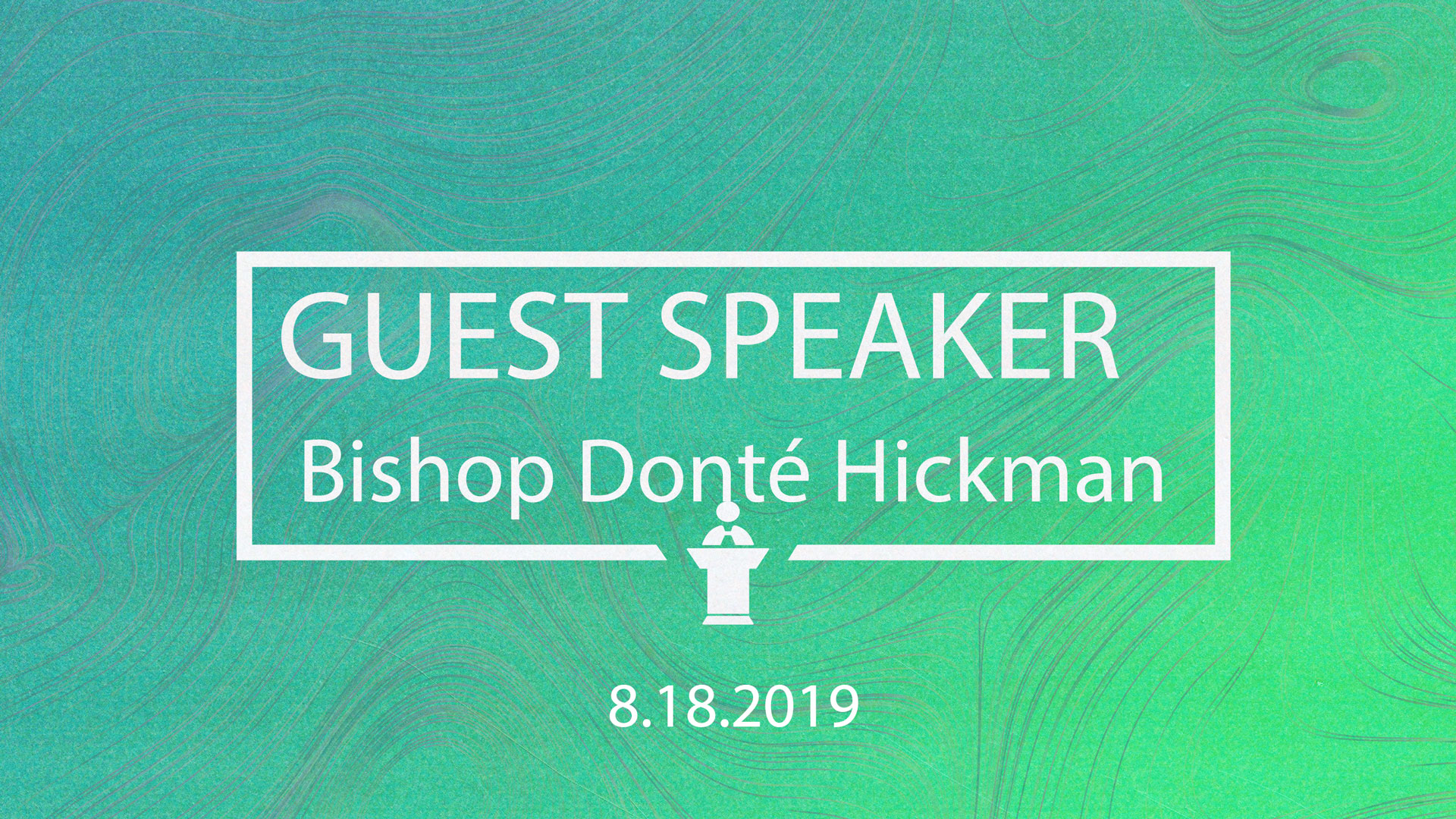 8.11.2019 Guest Pastor Bishop Donté Hickman