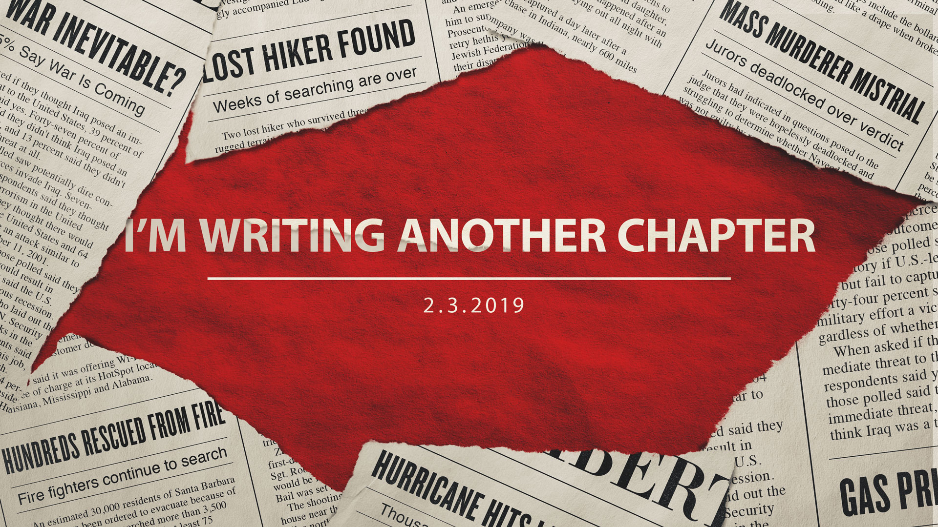  I’m Writing Another Chapter (Psalm 75) 2.3.2019