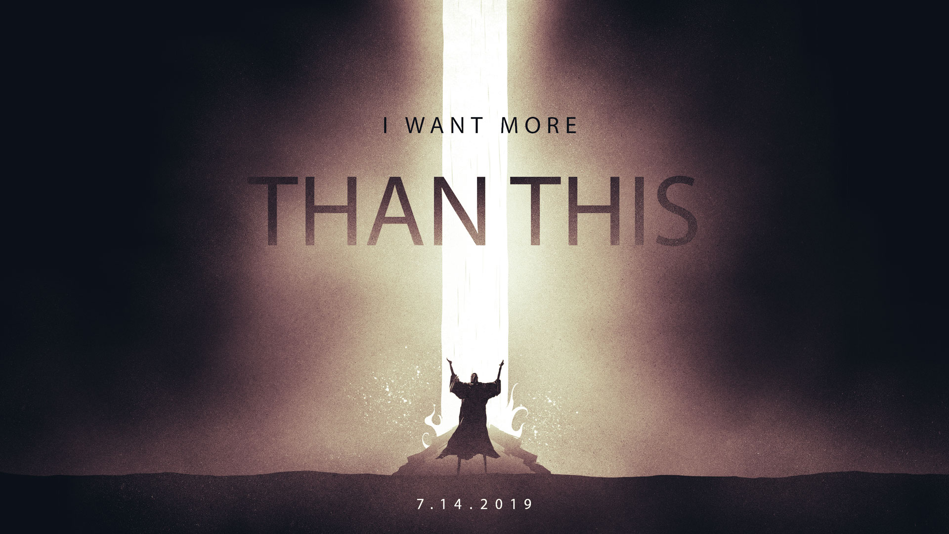 I Want More Than This 7.14.2019