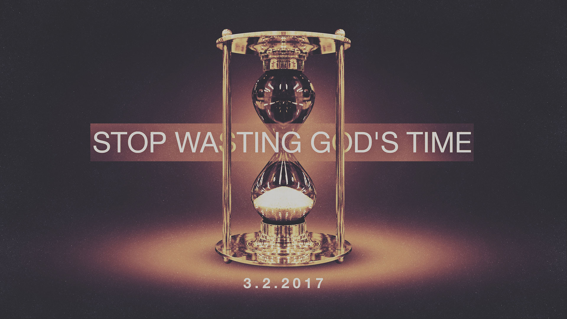 Stop Wasting God
