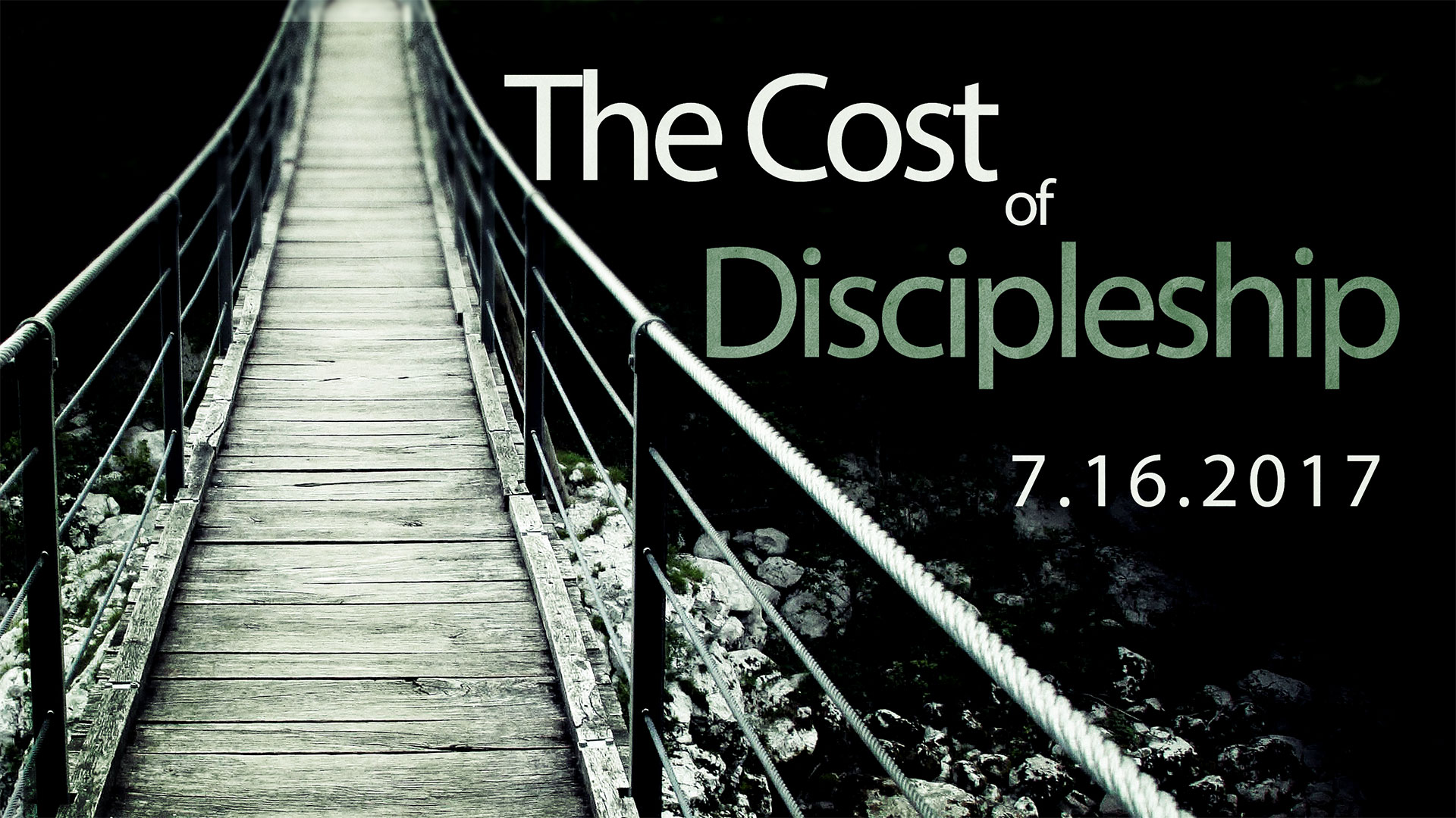 The Cost of Discipleship 7.16.2017