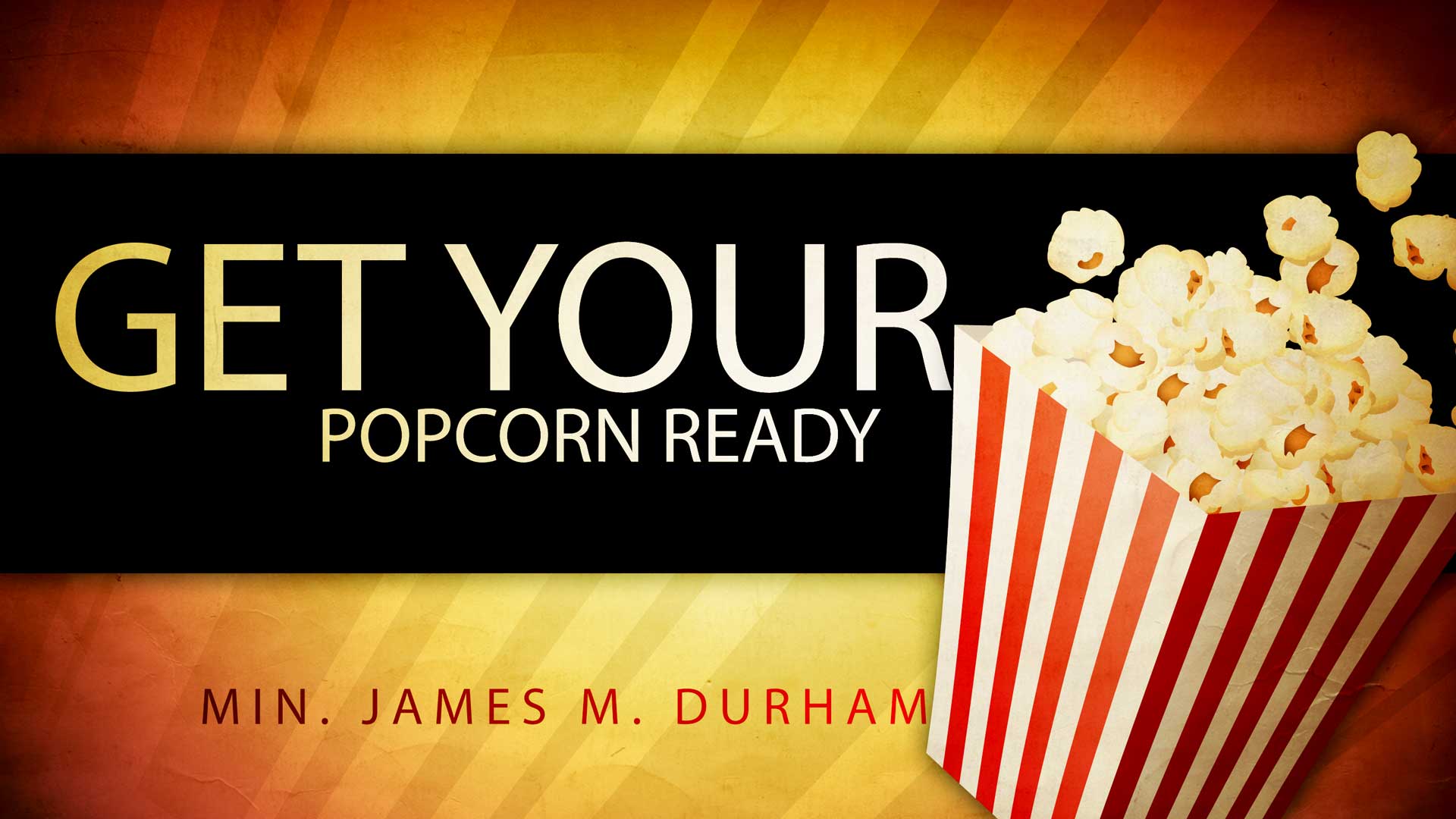 Get Your Popcorn Ready 11.19.2017