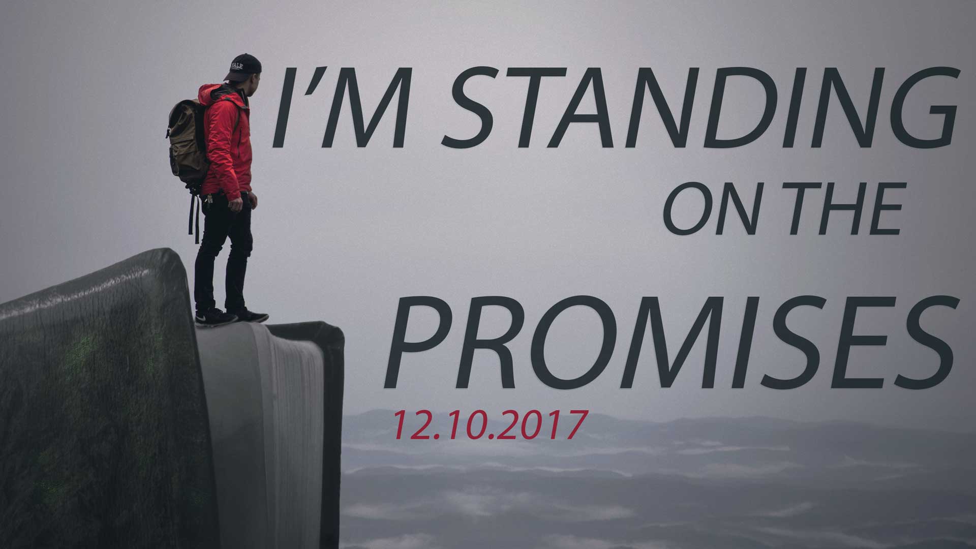 I’m Standing on a Promise 12.10.2017