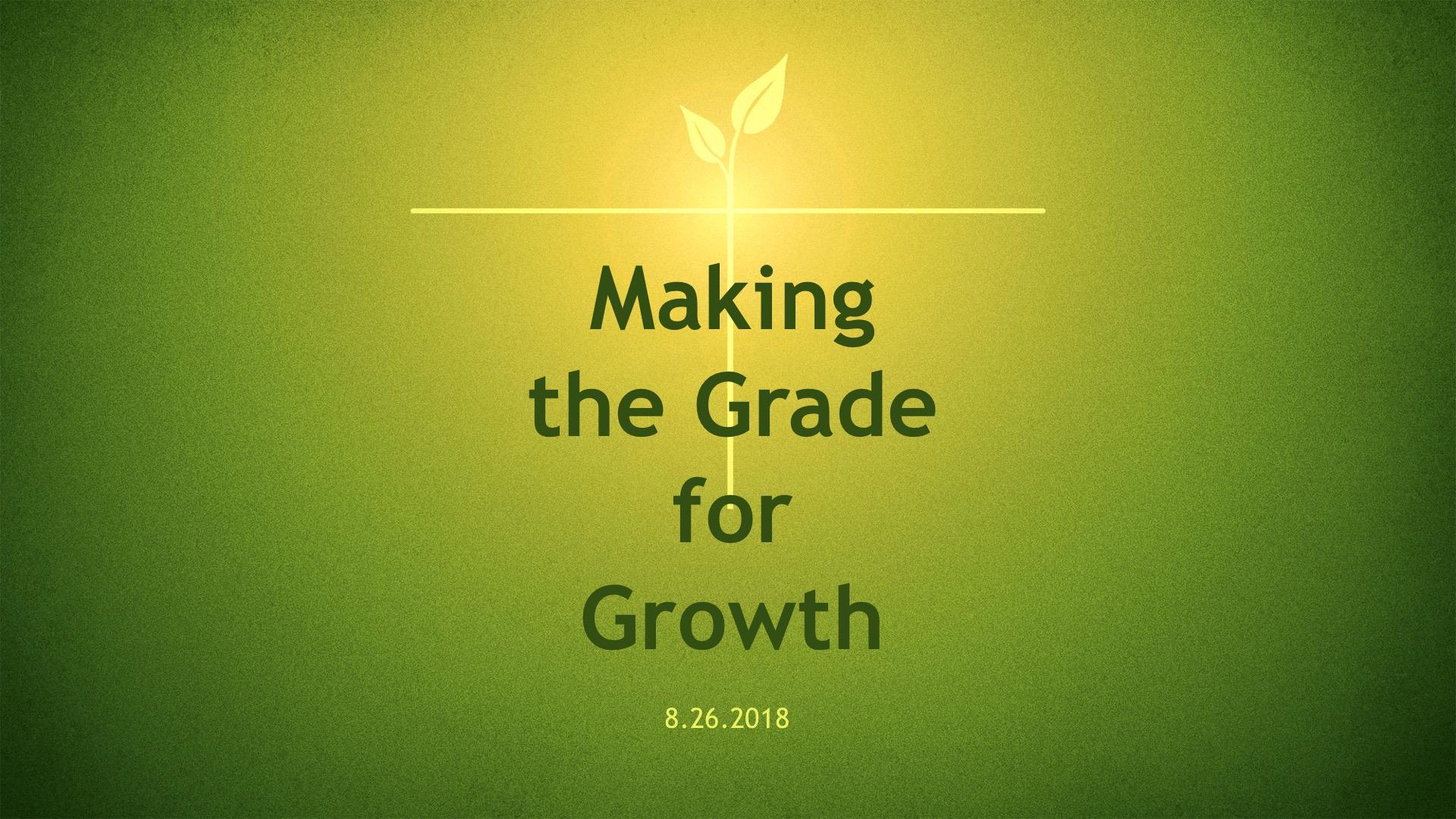 Making the Grade for Growth 8.26.2018